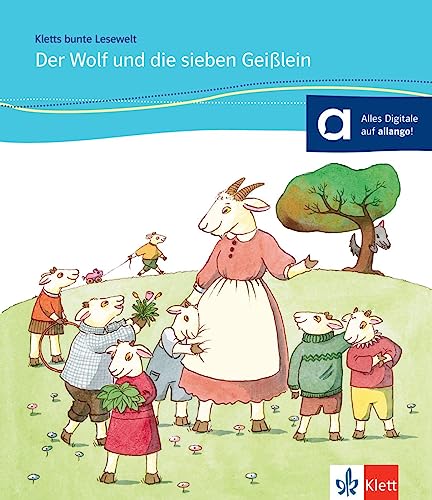 Der Wolf und die sieben Geißlein: Deutsche Lektüre für Kinder mit Grundkenntnissen Deutsch für das 1., 2., 3. und 4. Lernjahr. Buch + Online-Angebot (Kletts bunte Lesewelt: Märchen)